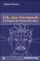 Ich, das Geräusch - ein Ratgeber für Tinnitus-Betroffene